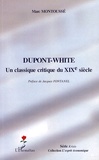 Marc Montoussé - Dupont- White : un classique critique au 19e siècle.