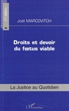 Joël Marcovitch - Droits et devoir du foetus viable.