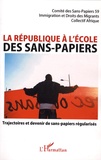  Comité des Sans-Papiers 29 et  Collectif Afrique - La république à l'école des sans-papiers - Trajectoires et devenir de sans-papiers régularisés.