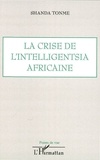 Jean-Claude Shanda Tonme - La crise de l'intelligentsia africaine.