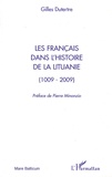 Gilles Dutertre - Les français dans l'histoire de la Lituanie (1009-2009).