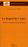 Jean-Baptiste Fotso Djemo - Le regard de l'Autre - Médecine traditionnelle africaine.