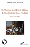 Gratien Mokonzi Bambanota - De l'école de la médiocrité à l'école de l'excellence au Congo-Kinshasa.