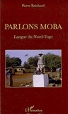 Pierre Reinhard - Parlons moba - Langue du Nord-Togo.