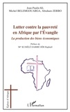 Jean-Paulin Ki et Michel Belemgouabga - Lutter contre la pauvreté en Afrique par l'Evangile - la production des biens économiques.