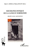 Marie-C Jones et Thierry Bulot - Sociolinguistique de la langue normande - (Pluralité, normes, représentations).