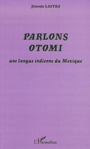 Yolanda Lastra - Parlons Otomi - Une langue indienne du Mexique.