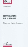 Philippe Clauzard - Conversations sur le sexisme - Eduquer pour l'égalité filles-garçons.