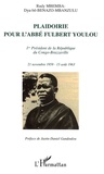 Rudy Mbemba Dya-bô-Benazo-Mbanzulu - Plaidoirie pour l'abbé Fulbert Youlou - Premier président de la République du Congo-Brazzaville, 21 Novembre 1959-15 Août 1963.