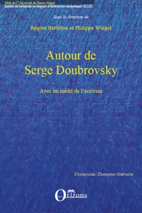 Régine Battiston et Philippe Weigel - Autour de Serge Doubrovsky.