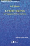 Hadj Dahmane - Le théâtre algérien : de l'engagement à la contestation.