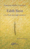 Françoise Maffre Castellani - Edith Stein - "Le livres aux sept sceaux".