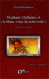 David Mendelson - Stéphane Mallarmé et  "le blanc souci de notre toile" - Du livre à l'ordinateur.