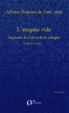 Affonso Romano de Sant' Anna - L'énigme vide - Impasses de l'art et de la critique.