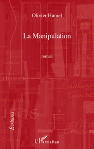 Olivier Hamel - La Manipulation.