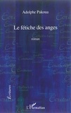 Adolphe Pakoua - Le fétiche des anges.