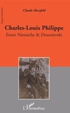 Claude Herzfeld - Charles-Louis Philippe - Entre Nietzsche et Dostoïevski.