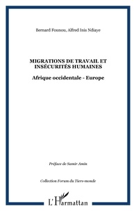 Bernard Founou- Tchuigoua et Alfred Inis Ndiaye - Migrations de travail et insécurités humaines - Afrique occidentale- Europe.
