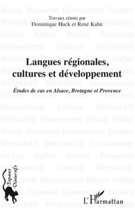 Dominique Huck et René Kahn - Langues régionales, cultures et développement - Etude de cas en Alsace, Bretagne et Provence.