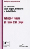 Claude Dargent et Bruno Duriez - Religion et valeurs en France et en Europe.