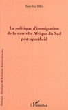 Pierre-Paul Dika - La politique d'immigration de la nouvelle Afrique du Sud post-apartheid.