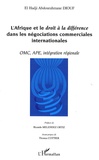 El Hadji Diouf - L'Afrique et le droit à la différence dans les négociations commerciales internationales - OMC, APE, intégration régionale.