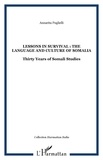 Annarita Puglielli - Lessons in survival : The language and culture of Somalia - Thirty Years of Somali Studies. 1 Cédérom