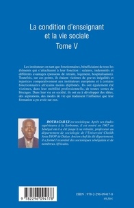 Les instituteurs au Sénégal de 1903 à 1945. Tome 5, La condition d'enseignant et la vie sociale