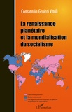 Constantin Gruicci Vitali - La renaissance planétaire et la mondialisation du socialisme.