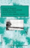 Gustave de Beaumont - Marie ou l'esclavage aux Etats-Unis - Tome 2, Notes et appendice.