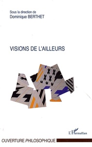 Dominique Berthet - Visions de l'ailleurs.