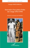 Georges Kwete Mwana - Souvenirs d'un prince Kuba du Congo (1913-1970).