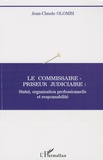 Jean-Claude Olombi - Le commissaire-priseur judiciaire : statut, organisation professionnelle et responsabilité.