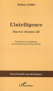 William James - Oeuvres choisies - Volume 3, L'intelligence.