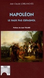 Jean-Claude Lorblanchès - Napoléon - Les faux pas espagnol.