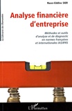 Nacer-Eddine Sadi - Analyse financière d'entreprise - Méthodes et outils d'analyse et de diagnostic en normes français.