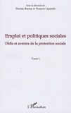 Thomas Barnay et François Legendre - Emploi et politiques sociales - Tome 1, Défis et avenirs de la protection sociale.