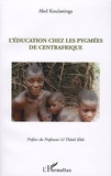 Abel Koulaninga - L'Education chez les pygmées de Centrafrique.