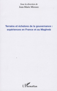 Jean-Marie Miossec - Terrains et échelons de la gouvernance : expériences en France et au Maghreb.
