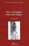 Patrick Longueville et Hervé Piquet - Voix et chroniques d'une autre Egypte - Au fil du Nil.