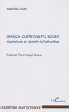 Alain Billecoq - Spinoza : questions politiques - Quatre études sur l'actualité du Traité politique.