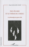 Claude Maillard-Chary - Paul Eluard et le thème de l'oiseau - La Phénixologie du grain d'aile.