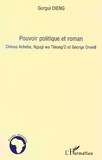 Gorgui Dieng - Pouvoir politique et roman - Chinua Achebe, Ngugi wa Thiong'O et George Orwell.