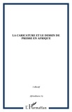 Christophe Cassiau-Haurie et Fanny Le Guen - Africultures N° 79 : La caricature et le dessin de presse en Afrique.