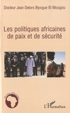 Jean Delors Biyogue-Bi-Ntougou - Les politiques africaines de Paix et de Sécurite.