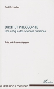 Paul Dubouchet - Droit et philosophie - Une critique des sciences humaines.