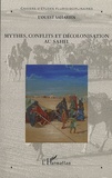 Emmanuel Martinoli et Pierre Boilley - Mythes, conflits et décolonisation au Sahel.
