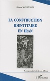 Alireza Manafzadeh - La construction identitaire en Iran.