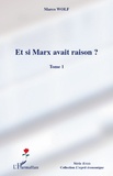 Marco Wolf - Et si Marx avait raison ? - Tome 1.