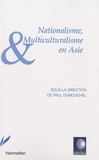 Paul Dumouchel - Nationalisme et Multiculturalisme en Asie.